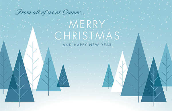 From all of us at Conner...  Merry Christmas and Happy New Year!